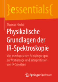 Physikalische Grundlagen der IR-Spektroskopie : Von mechanischen Schwingungen zur Vorhersage und Interpretation von IR-Spektren (Essentials) （2019. viii, 46 S. VIII, 46 S. 25 Abb., 1 Abb. in Farbe. 210 mm）