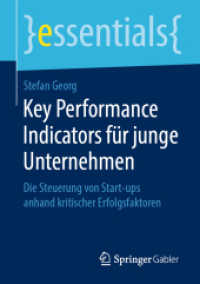 Key Performance Indicators für junge Unternehmen : Die Steuerung von Start-ups anhand kritischer Erfolgsfaktoren (essentials) （1. Aufl. 2019）