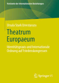 Theatrum Europaeum : Identitätspraxis und Internationale Ordnung auf Friedenskongressen (Horizonte der Internationalen Beziehungen) （1. Aufl. 2019）