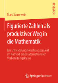 Figurierte Zahlen als produktiver Weg in die Mathematik : Ein Entwicklungsforschungsprojekt im Kontext einer Internationalen Vorbereitungsklasse （1. Aufl. 2020）