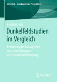 Dunkelfeldstudien im Vergleich : Bewertung der Aussagekraft von Untersuchungen zur Kriminalitätsbelastung (Sicherheit - interdisziplinäre Perspektiven) （1. Aufl. 2019）