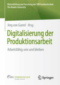 Digitalisierung der Produktionsarbeit : Arbeitsfähig sein und bleiben (Weiterbildung und Forschung der Srh Fernhochschule - the Mobile University) （1. Aufl. 2019）