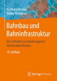 Bahnbau und Bahninfrastruktur : Ein Leitfaden zu bahnbezogenen Infrastrukturthemen （10. Aufl. 2020. xx, 376 S. XX, 376 S. 208 Abb., 25 Abb. in Farbe. 210）