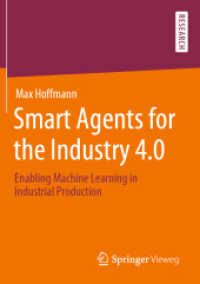 Smart Agents for the Industry 4.0 : Enabling Machine Learning in Industrial Production