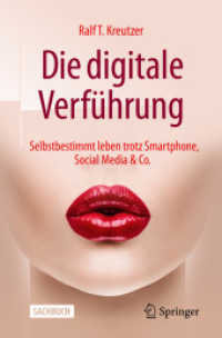 Die digitale Verführung : Selbstbestimmt leben trotz Smartphone, Social Media & Co.
