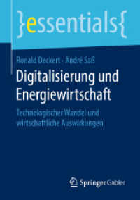 Digitalisierung und Energiewirtschaft : Technologischer Wandel und wirtschaftliche Auswirkungen (Essentials) （2019. xi, 44 S. XI, 44 S. 14 Abb. 210 mm）