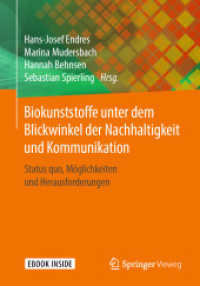 Biokunststoffe unter dem Blickwinkel der Nachhaltigkeit und Kommunikation, m. 1 Buch, m. 1 E-Book : Forschungsergebnisse aus dem Verbundprojekt Neue Wege, Strategien, Geschäfts- und Kommunikationsmodelle für Biokunststoffe als Baustein eine （2020. xxvi, 187 S. XXVI, 187 S. 58 Abb., 44 Abb. in Farbe. Book + eBoo）