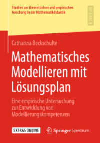 Mathematisches Modellieren mit Lösungsplan : Eine empirische Untersuchung zur Entwicklung von Modellierungskompetenzen (Studien zur theoretischen und empirischen Forschung in der Mathematikdidaktik) （1. Aufl. 2019）