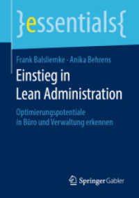 Einstieg in Lean Administration : Optimierungspotentiale in Büro und Verwaltung erkennen (Essentials) （2019. ix, 27 S. IX, 27 S. 6 Abb. 210 mm）