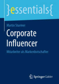 Corporate Influencer : Mitarbeiter als Markenbotschafter (Essentials) （2019. ix, 46 S. IX, 46 S. 5 Abb. 210 mm）