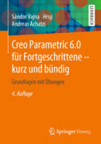 Creo Parametric 6.0 für Fortgeschrittene - kurz und bündig : Grundlagen mit Übungen (Springer-Lehrbuch) （4. Aufl. 2019. x, 147 S. X, 147 S. 210 mm）