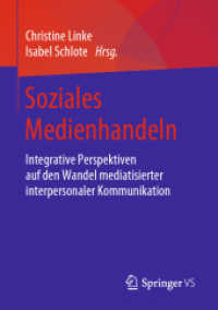Soziales Medienhandeln : Integrative Perspektiven auf den Wandel mediatisierter interpersonaler Kommunikation （1. Aufl. 2019）