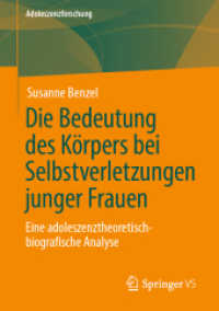 Die Bedeutung des Körpers bei Selbstverletzungen junger Frauen : Eine adoleszenztheoretisch-biografische Analyse (Adoleszenzforschung) （1. Aufl. 2019）