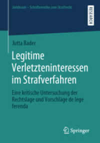 Legitime Verletzteninteressen im Strafverfahren : Eine kritische Untersuchung der Rechtslage und Vorschläge de lege ferenda (Juridicum - Schriftenreihe zum Strafrecht)