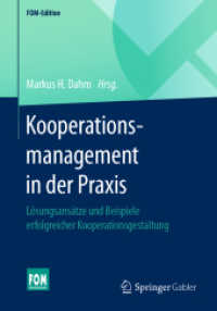 Kooperationsmanagement in der Praxis : Lösungsansätze und Beispiele erfolgreicher Kooperationsgestaltung (FOM-Edition) （1. Aufl. 2021. 2021. xiii, 238 S. XIII, 238 S. 54 Abb. 240 mm）