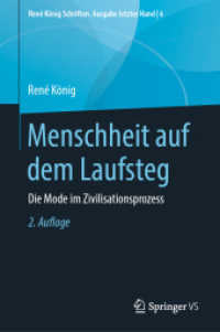 Menschheit auf dem Laufsteg : Die Mode im Zivilisationsprozess (René König Schriften. Ausgabe letzter Hand 6) （2. Aufl. 2022. xvi, 286 S. XVI, 286 S. 3 Abb. 235 mm）