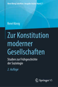 Zur Konstitution moderner Gesellschaften : Studien zur Frühgeschichte der Soziologie (René König Schriften. Ausgabe letzter Hand 7) （2. Aufl. 2022. viii, 306 S. VIII, 306 S. 4 Abb. 235 mm）