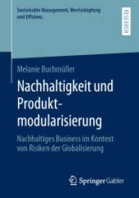 Nachhaltigkeit und Produktmodularisierung : Nachhaltiges Business im Kontext von Risiken der Globalisierung (Sustainable Management, Wertschöpfung und Effizienz) （1. Aufl. 2019）