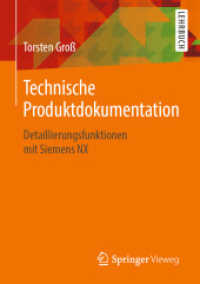 Technische Produktdokumentation : Detaillierungsfunktionen mit Siemens NX （1. Aufl. 2020）