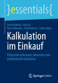 Kalkulation im Einkauf : Potenziale erkennen, bewerten und professionell realisieren (Essentials) （2019. vii, 45 S. VII, 45 S. 17 Abb. 210 mm）