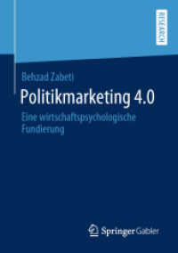 Politikmarketing 4.0 : Eine wirtschaftspsychologische Fundierung （1. Aufl. 2020）