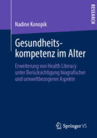 Gesundheitskompetenz im Alter : Erweiterung von Health Literacy unter Berücksichtigung biografischer und umweltbezogener Aspekte