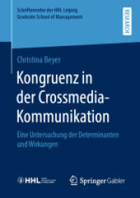 Kongruenz in der Crossmedia-Kommunikation : Eine Untersuchung der Determinanten und Wirkungen (Schriftenreihe der Hhl Leipzig Graduate School of Management) （1. Aufl. 2020）