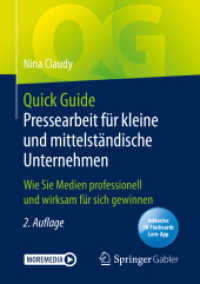 Quick Guide Pressearbeit für kleine und mittelständische Unternehmen, m. 1 Buch, m. 1 E-Book : Wie Sie Medien professionell und wirksam für sich gewinnen (Quick Guide) （2. Aufl. 2020. xiii, 130 S. XIII, 130 S. 24 Abb. 210 mm）