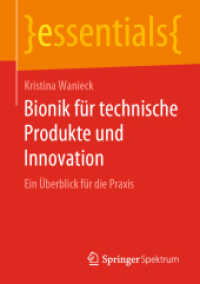 Bionik für technische Produkte und Innovation : Ein Überblick für die Praxis (Essentials) （2019. ix, 46 S. IX, 46 S. 8 Abb. 210 mm）