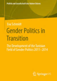 Gender Politics in Transition : The Development of the Tunisian Field of Gender Politics 2011 -2014 (Politik und Gesellschaft des Nahen Ostens)