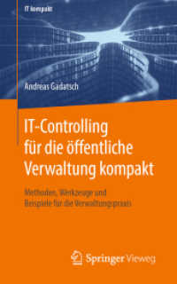 IT-Controlling für die öffentliche Verwaltung kompakt : Methoden, Werkzeuge und Beispiele für die Verwaltungspraxis (It kompakt) （1. Aufl. 2020）