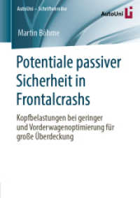 Potentiale passiver Sicherheit in Frontalcrashs : Kopfbelastungen bei geringer und Vorderwagenoptimierung für große Überdeckung (Autouni - Schriftenreihe) （1. Aufl. 2020）
