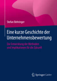 Eine kurze Geschichte der Unternehmensbewertung : Die Entwicklung der Methoden und Implikationen für die Zukunft （1. Aufl. 2020）