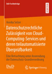 Datenschutzrechtliche Zulässigkeit von Cloud-Computing-Services und deren teilautomatisierte Überprüfbarkeit : Eine Betrachtung unter Anwendung der Datenschutz-Grundverordnung (Dud-fachbeiträge) （1. Aufl. 2020）