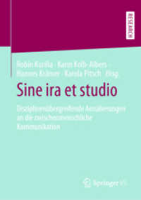 Sine ira et studio : Disziplinenübergreifende Annäherungen an die zwischenmenschliche Kommunikation （1. Aufl. 2020）