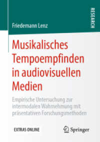 Musikalisches Tempoempfinden in audiovisuellen Medien : Empirische Untersuchung zur intermodalen Wahrnehmung mit präsentativen Forschungsmethoden （1. Aufl. 2020）