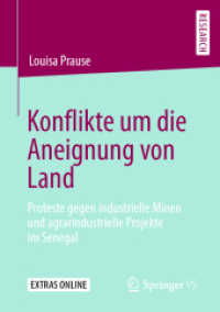 Konflikte um die Aneignung von Land : Proteste gegen industrielle Minen und agrarindustrielle Projekte im Senegal （1. Aufl. 2020）
