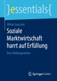Soziale Marktwirtschaft harrt auf Erfüllung : Eine Stellungnahme (Essentials) （2020. x, 45 S. X, 45 S. 1 Abb. 210 mm）