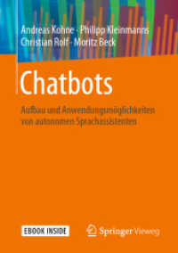 Chatbots, m. 1 Buch, m. 1 E-Book : Aufbau und Anwendungsmöglichkeiten von autonomen Sprachassistenten. Mit E-Book （2020. xv, 156 S. XV, 156 S. 44 Abb., 1 Abb. in Farbe. Book + eBook. 21）