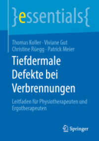 Tiefdermale Defekte bei Verbrennungen : Leitfaden für Physiotherapeuten und Ergotherapeuten (Essentials) （1. Aufl. 2020. 2020. x, 44 S. X, 44 S. 15 Abb. 210 mm）