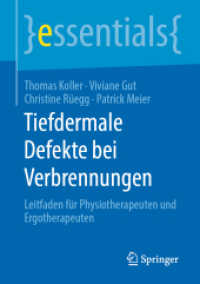 Tiefdermale Defekte bei Verbrennungen : Leitfaden für Physiotherapeuten und Ergotherapeuten (Essentials) （2020. x, 44 S. X, 44 S. 15 Abb. 210 mm）