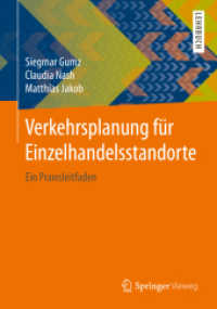 Verkehrsplanung für Einzelhandelsstandorte : Ein Praxisleitfaden （2020. xxvi, 268 S. XXVI, 268 S. 162 Abb., 151 Abb. in Farbe. 240 mm）