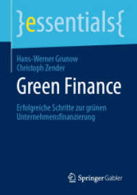 Green Finance : Erfolgreiche Schritte zur grünen Unternehmensfinanzierung (essentials) （1. Aufl. 2020）