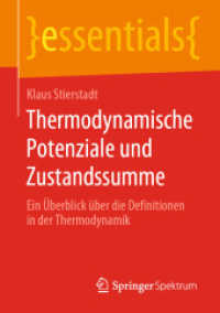 Thermodynamische Potenziale und Zustandssumme : Ein Überblick über die Definitionen in der Thermodynamik (Essentials) （2020. ix, 42 S. IX, 42 S. 12 Abb. 210 mm）