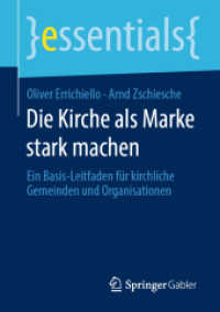 Die Kirche als Marke stark machen : Ein Basis-Leitfaden für kirchliche Gemeinden und Organisationen (essentials) （1. Aufl. 2020）