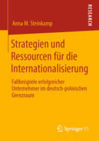 Strategien und Ressourcen für die Internationalisierung : Fallbeispiele erfolgreicher Unternehmer im deutsch-polnischen Grenzraum （1. Aufl. 2020）