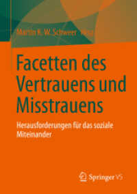 Facetten des Vertrauens und Misstrauens : Herausforderungen für das soziale Miteinander （1. Aufl. 2022. 2022. vii, 403 S. VII, 403 S. 17 Abb. 210 mm）