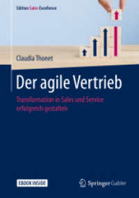 Der agile Vertrieb, m. 1 Buch, m. 1 E-Book : Transformation in Sales und Service erfolgreich gestalten. Mit 1 E-Book (Edition Sales Excellence) （2020. xxii, 249 S. XXII, 249 S. 77 Abb., 40 Abb. in Farbe. Book + eBoo）