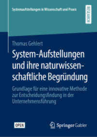 System-Aufstellungen und ihre naturwissenschaftliche Begründung : Grundlage für eine innovative Methode zur Entscheidungsfindung in der Unternehmensführung (Systemaufstellungen in Wissenschaft und Praxis) （1. Aufl. 2020）