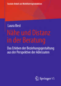 Nähe und Distanz in der Beratung : Das Erleben der Beziehungsgestaltung aus der Perspektive der Adressaten (Soziale Arbeit als Wohlfahrtsproduktion)